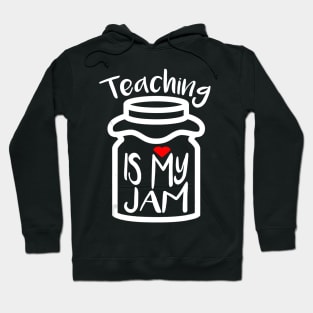 Teaching Is My Jam T Shirt Teacher Appreciation Day Gift Hoodie